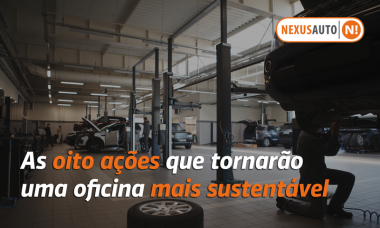 As oito ações que tornarão uma oficina mais sustentável